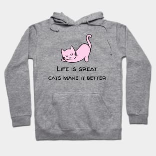 cats make life better- pink kitten Hoodie